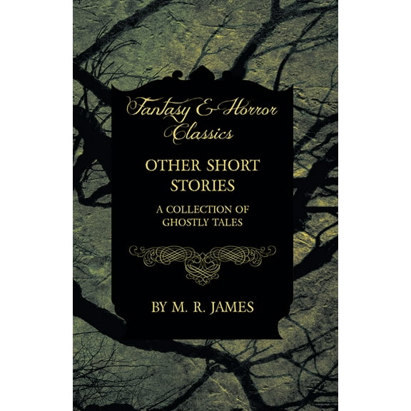 Other Short Stories - A Collection of Ghostly Tales (Fantasy and Horror Classics), (Paperback)