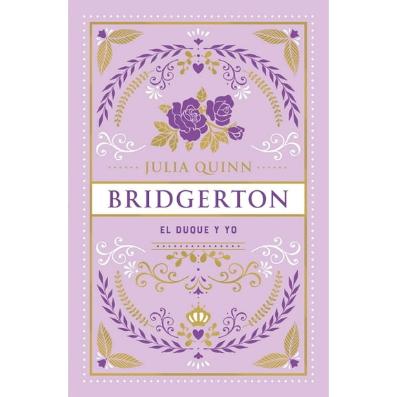 Bridgerton 1 - El Duque Y Yo - Ed. Coleccionista, (Hardcover)