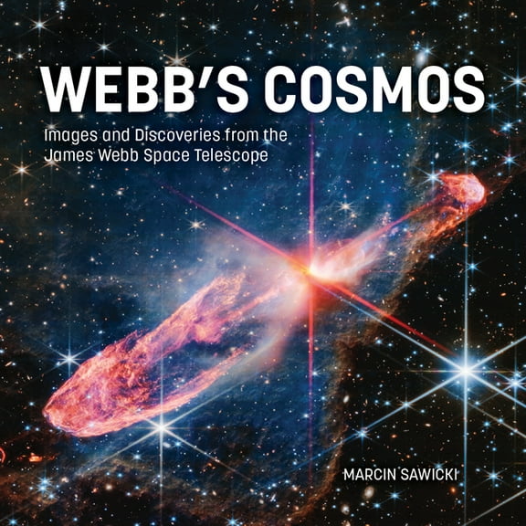 Webb's Cosmos: Images and Discoveries from the James Webb Space Telescope, (Hardcover)