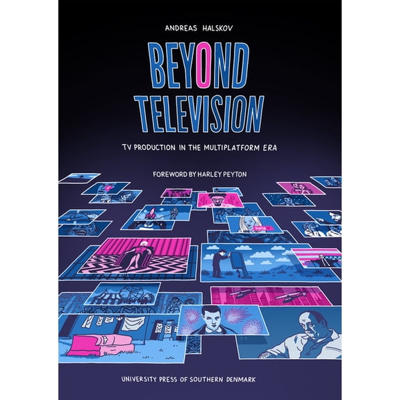 Beyond Television : TV Production in the Multiplatform Era (Paperback)