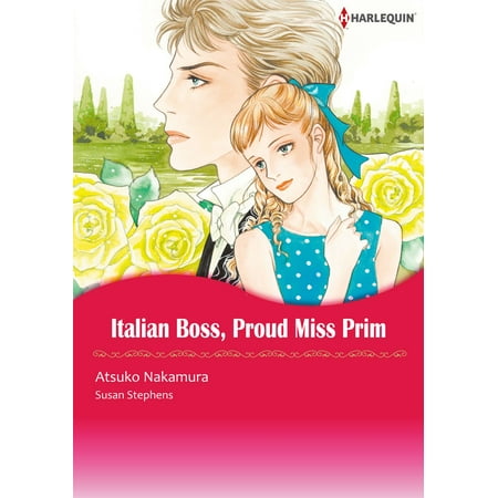 Miss Italian - ITALIAN BOSS, PROUD MISS PRIM (Harlequin Comics) - eBook