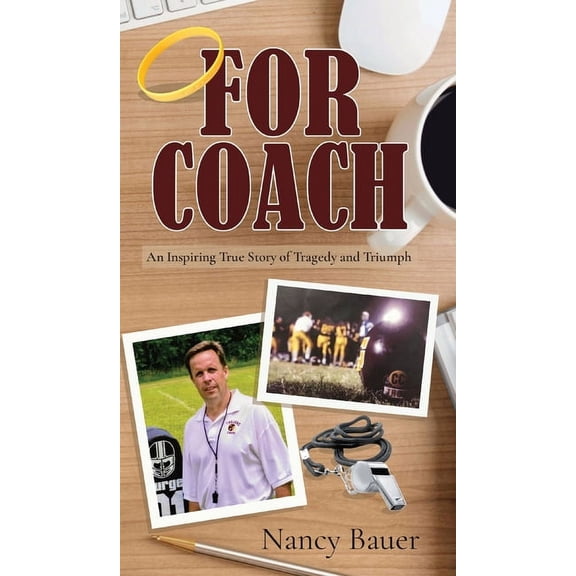 For Coach: An Inspiring True Story of Tragedy and Triumph, (Hardcover)