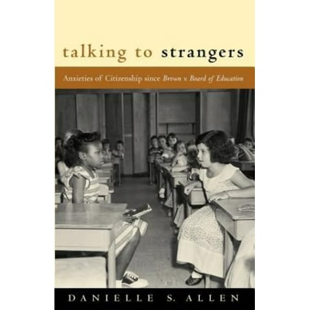 talking to strangers anxieties of citizenship talking to strangers anxieties of citizenship