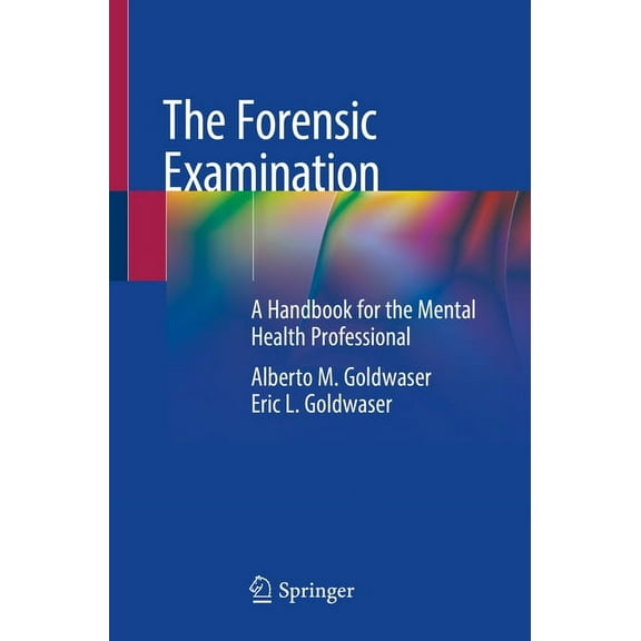 The Forensic Examination: A Handbook for the Mental Health Professional, (Paperback)