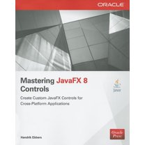 Mastering JavaFX 8 Controls, (Paperback)