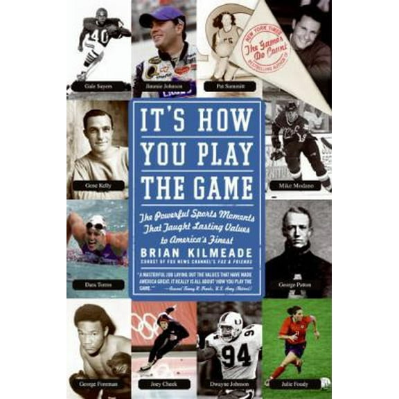 Pre-Owned It's How You Play the Game: The Powerful Sports Moments That Taught Lasting Values to America's Finest (Paperback) 0061246328 9780061246326