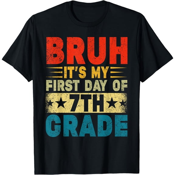 Bruh It'S My First Day Of 7Th Grade Back To School T-Shirt