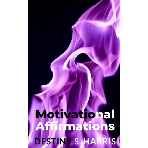 Attacking Your Goals: Motivational Affirmations (Paperback)