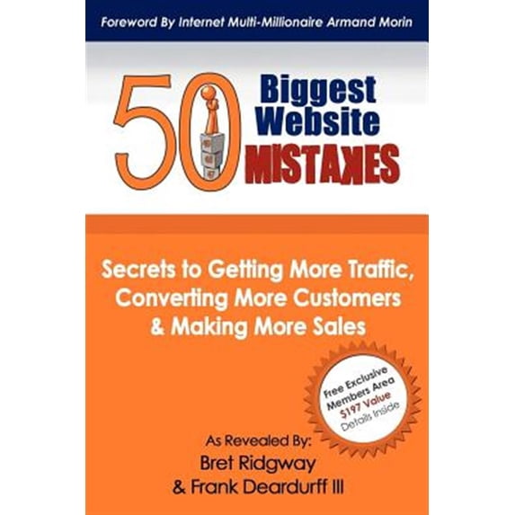 Pre-Owned 50 Biggest Website Mistakes: Secrets to Getting More Traffic, Converting More Customers, & Making More Sales (Paperback)