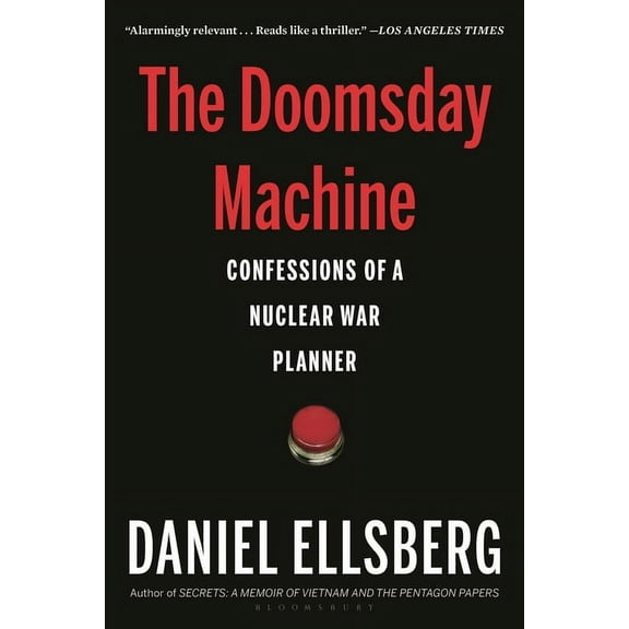 The Doomsday Machine: Confessions of a Nuclear War Planner, (Paperback)