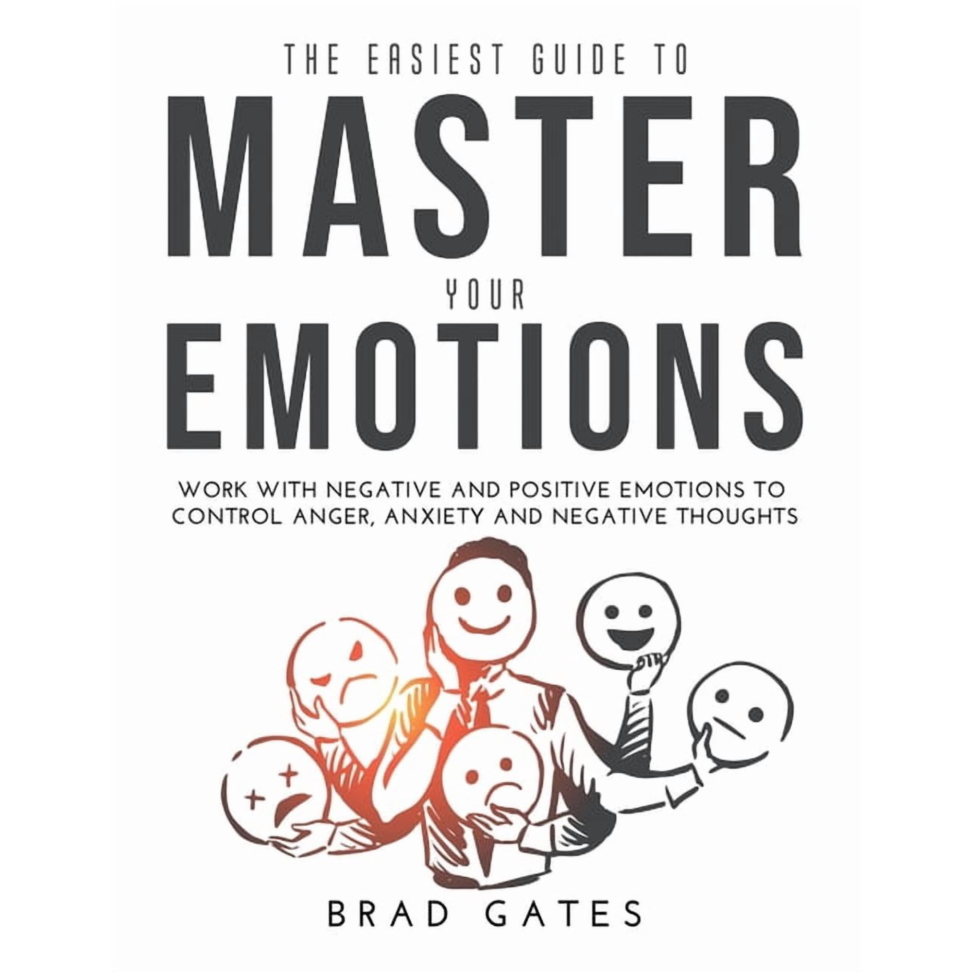 The Easiest Guide to Master Your Emotions (Paperback)