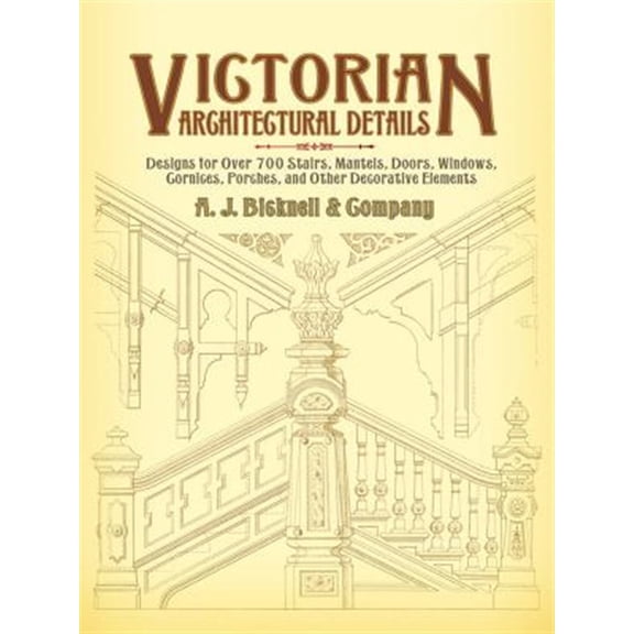 Pre-Owned Victorian Architectural Details: Designs for Over 700 Stairs, Mantels, Doors, Windows, Cornices, Porches, and Other Decorative Elements (Dover Architecture) Paperback