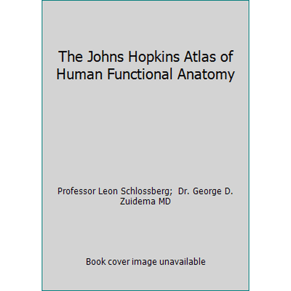 Pre-Owned The Johns Hopkins Atlas of Human Functional Anatomy (Paperback) 0801823641 9780801823640