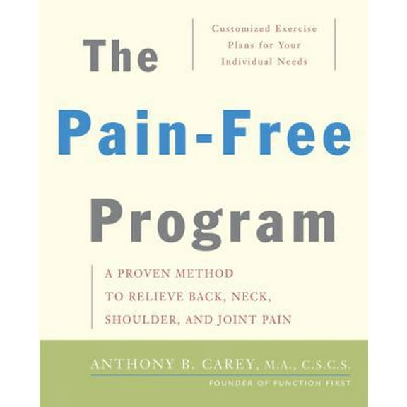 Pre-Owned The Pain-Free Program: A Proven Method to Relieve Back, Neck, Shoulder, and Joint Pain (Paperback) 0471687200 9780471687207