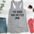 thumbnail image 2 of The Book Was Better Tank Top, Ladies Racerback Tank Top, Cute Book Lover Tank, Nerd Tank, Geek Tank, Heather Gray, Small, 2 of 3