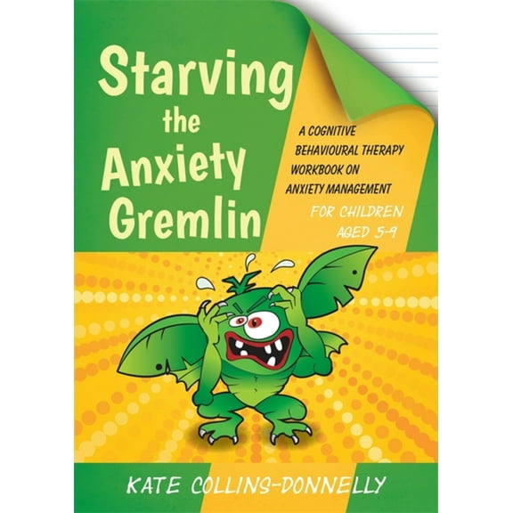 Pre-Owned Starving the Anxiety Gremlin for Children Aged 5-9: A Cognitive Behavioural Therapy Workbook on Anxiety Management (Paperback) 1849054924 9781849054928