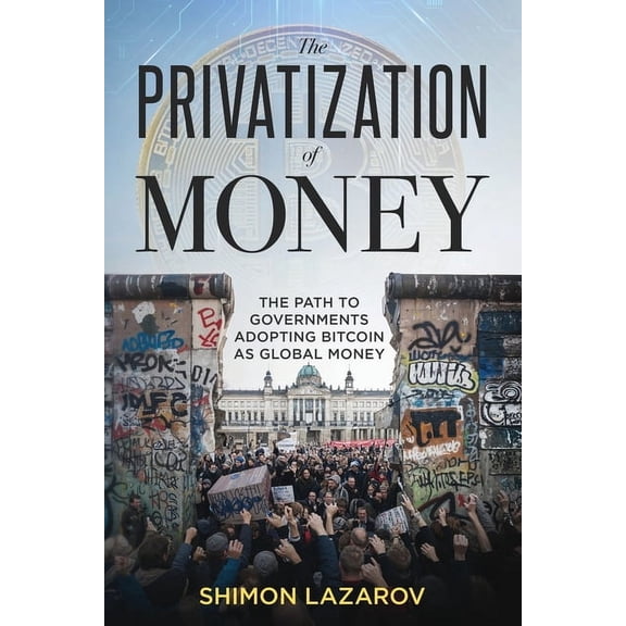 The Privatization of Money, (Paperback)