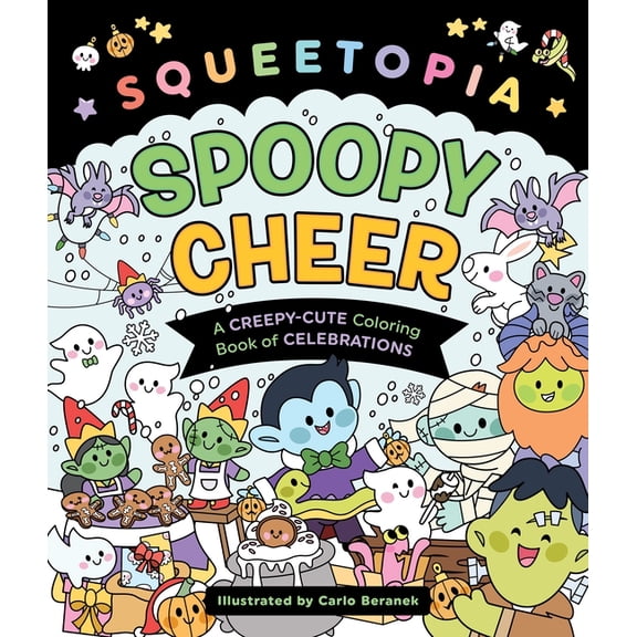 Squeetopia: Spoopy Cheer: A Creepy-Cute Coloring Book of Celebrations, (Paperback)
