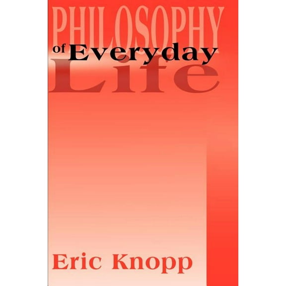 Philosophy of Everyday Life, (Paperback)
