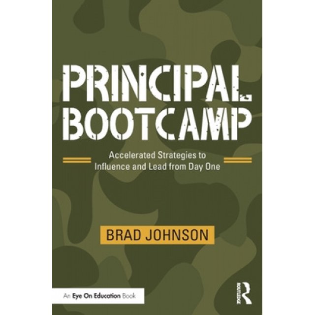 Principal Bootcamp: Accelerated Strategies to Influence and Lead from Day One