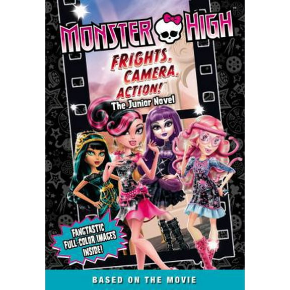Pre-Owned Monster High: Frights, Camera, Action! the Junior Novel (Paperback) 0316377384 9780316377386