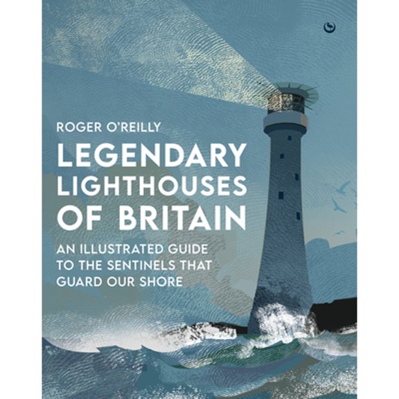 Pre-Owned Legendary Lighthouses of Britain: Ghosts, Shipwrecks & Feats of Heroism (Hardcover) by Roger O'Reilly