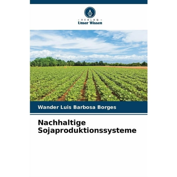 Nachhaltige Sojaproduktionssysteme, (Paperback)