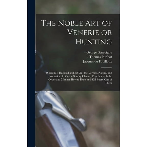 The Noble Art of Venerie or Hunting (Hardcover)