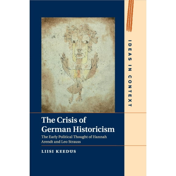 Ideas in Context The Crisis of German Historicism, Book 109, (Paperback)