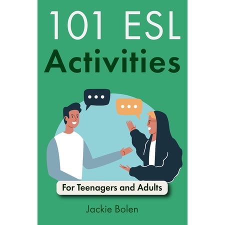 Teaching Esl/Efl to Teenagers and Adults 101 ESL Activities: For Teenagers and Adults, Book 1, (Paperback)