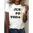 thumbnail image 1 of Only for Today, a Casual Short-Sleeve Crew Neck T-Shirt for Women, Perfect for Spring And Summer For Adult, Men, Women, Teen, Teenager, Adolescent, Youth, 1 of 5