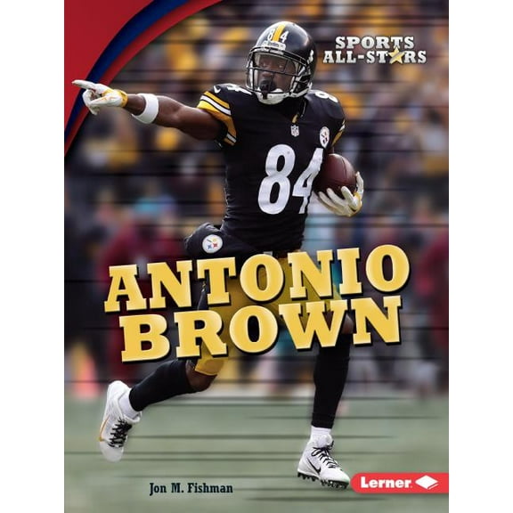 Sports All-Stars (Lerner (Tm) Sports): Antonio Brown (Paperback)