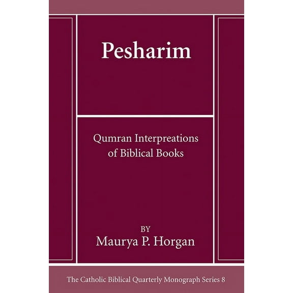 Catholic Biblical Quarterly Monograph: Pesharim (Hardcover)