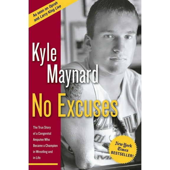 Pre-Owned No Excuses: The True Story of a Congenital Amputee Who Became a Champion in Wrestling and in Life (Paperback) 1596980109 9781596980105