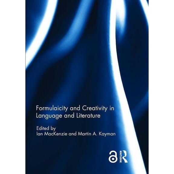 Formulaicity and Creativity in Language and Literature, (Hardcover)