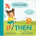 thumbnail image 1 of Pre-Owned I Can Code: If/Then (Board book) 1728209579 9781728209579, 1 of 1