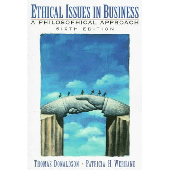 Pre-Owned Ethical Issues in Business: A Philosophical Approach (6th Edition) (Hardcover) 0897897455 9780132906289