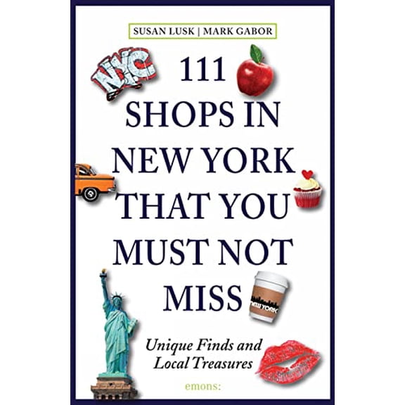 Pre-Owned 111 Shops in New York That You Must Not Miss: Unique Finds and Local Treasures, 9783954513512, 395451351X, Paperback,