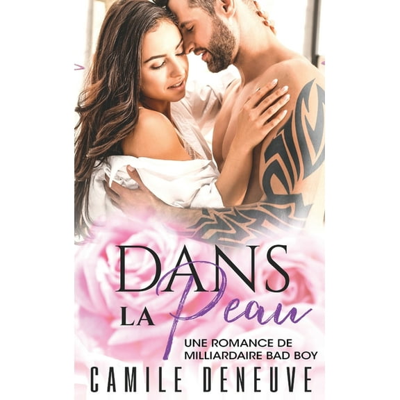 Dans la peau: Une Romance de Milliardaire Bad Boy, (Hardcover)