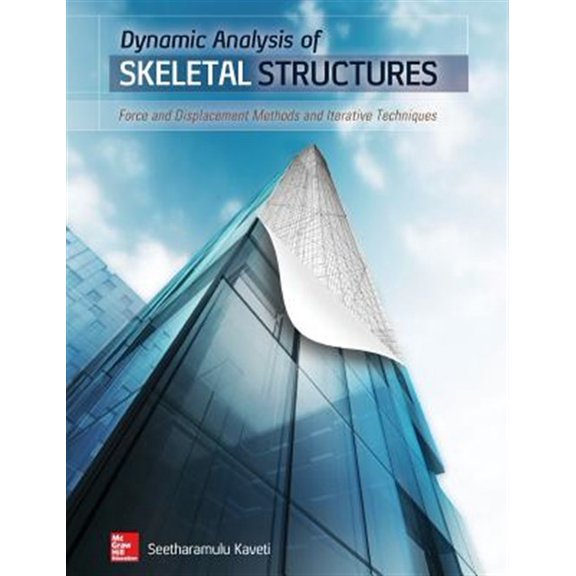 Pre-Owned Dynamic Analysis of Skeletal Structures: Force and Displacement Methods and Iterative Techniques, (Hardcover)