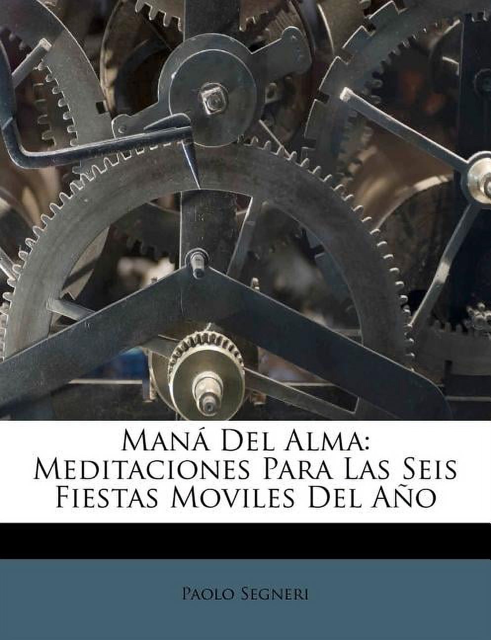 Mana del Alma : Meditaciones Para Las Seis Fiestas Moviles del Ano