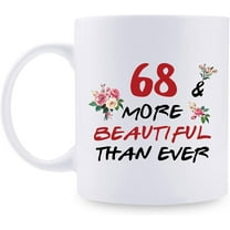 68th Birthday Gifts for Women - 68 More Beautiful Than Ever Mug - 68 Year Old Present Ideas for Mom, Grandmother, Sisters, Wife, Her, Friends, Colleague - 11 oz Coffee Mug