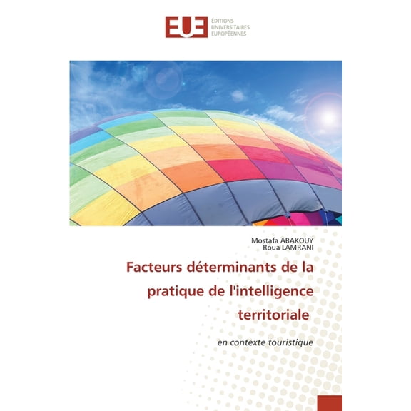 Facteurs déterminants de la pratique de l'intelligence territoriale, (Paperback)