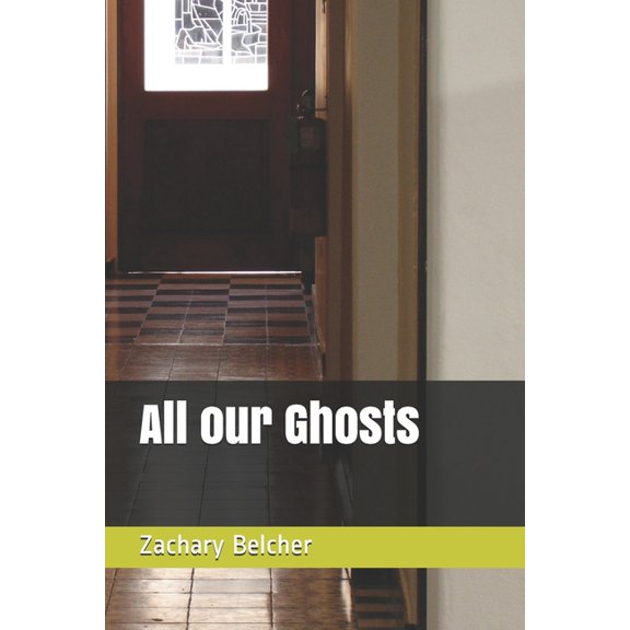 All our Ghosts (Paperback)