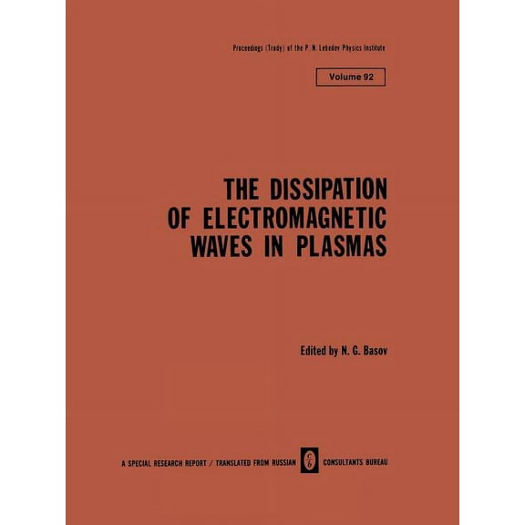 Lebedev Physics Institute The Dissipation of Electromagnetic Waves in Plasmas, Book 92, (Paperback)
