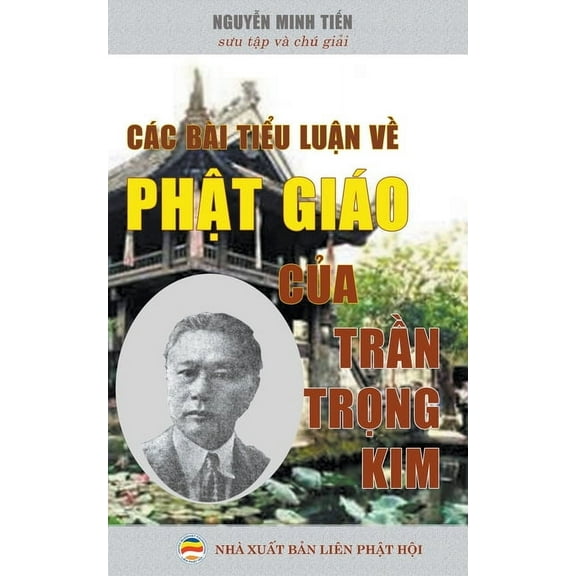 CÃ¡c bÃ i tiểu luận về Phật giÃ¡o của Trần Trọng Kim, (Paperback)