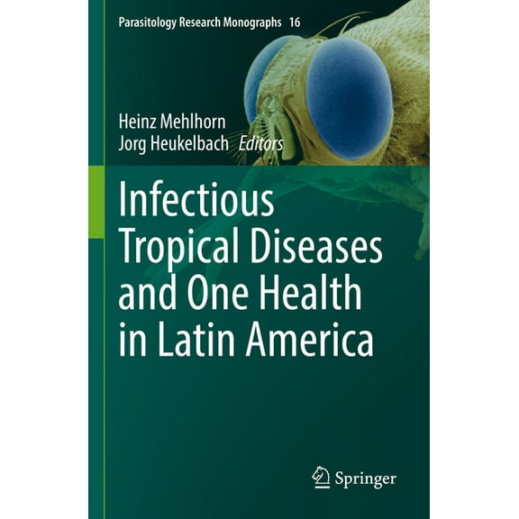 Parasitology Research Monographs Infectious Tropical Diseases and One Health in Latin America, Book 16, (Paperback)