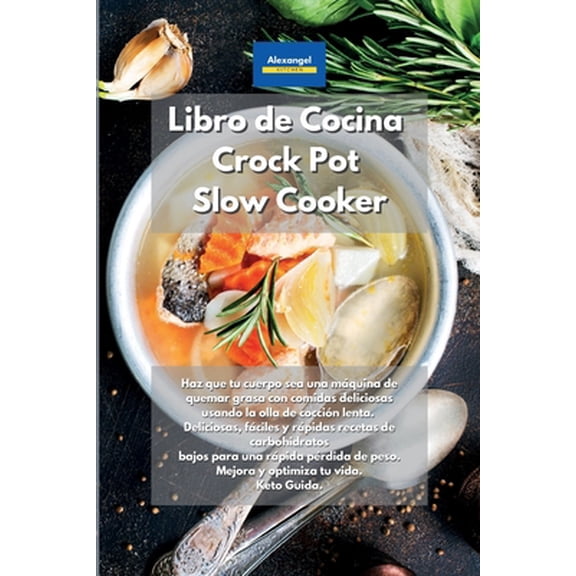 Pre-Owned Libro de cocina Crock Pot Slow Cooker: Haz que tu cuerpo sea una mquina de quemar grasa con comidas deliciosas usando la olla de coccin lenta. Deliciosas, fciles y rpidas recetas de carbohidratos