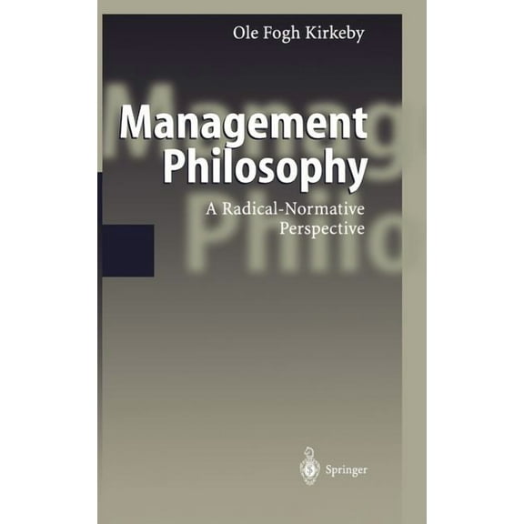 Management Philosophy: A Radical-Normative Perspective, (Hardcover)
