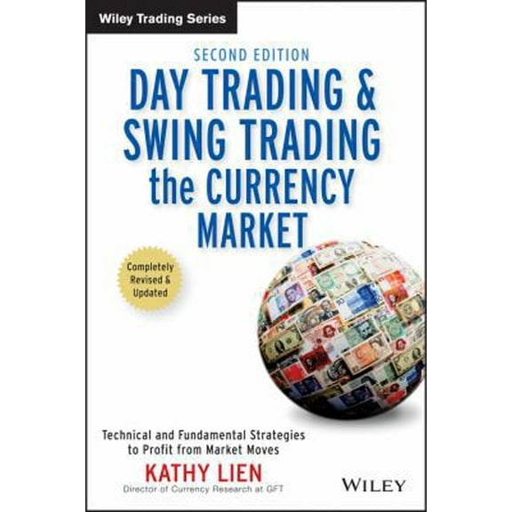 Pre-Owned Day Trading And Swing Trading The Currency Market: Technical and Fundamental Strategies to Profit from Market Moves (Wiley Trading) (Hardcover) 0470377364 9780470377369